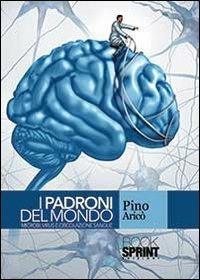 I padroni del mondo - Pino Aricò - Libro BooksprintEdizioni 2014 | Libraccio.it