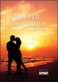 I valzer di Cesira - Luna - Libro BooksprintEdizioni 2013 | Libraccio.it