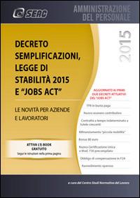 Decreto semplificazioni, legge di stabilità 2015 e jobs act. Le novità per aziende e lavoratori  - Libro Seac 2015 | Libraccio.it