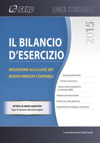 Il bilancio d'esercizio. Redazione e adempimenti  - Libro Seac 2015 | Libraccio.it