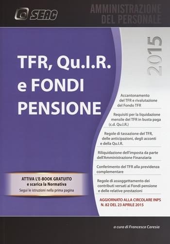 TFR, Qu.I.R. e fondi pensione  - Libro Seac 2015 | Libraccio.it