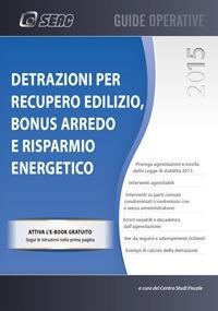 Detrazioni per recupero edilizio e risparmio energetivo  - Libro Seac 2015 | Libraccio.it