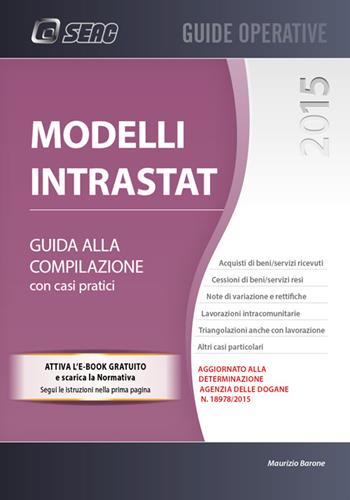 Modellli Intrastat. Guida alla compilazione - Maurizio Barone - Libro Seac 2015 | Libraccio.it