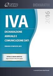 IVA 2016. Dichiarazione annuale e comunicazione dati. Anno 2015