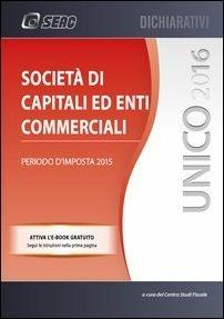 UNICO 2016. Società di capitali ed enti commerciali  - Libro Seac 2016 | Libraccio.it