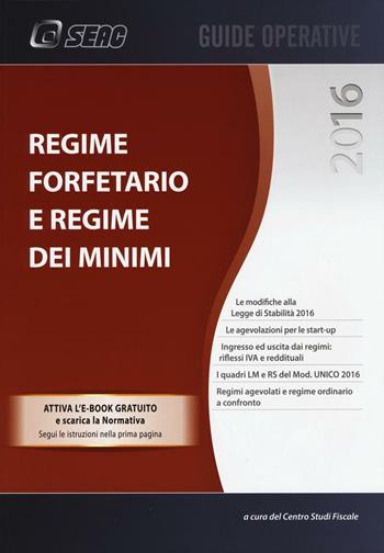 Regime forfetario e regime dei minimi. Con e-book  - Libro Seac 2016, Guide operative | Libraccio.it