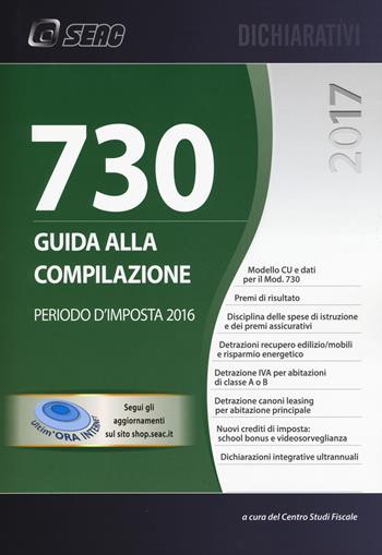 Mod. 730/2017. Guida alla compilazione. Periodo d'imposta 2016  - Libro Seac 2017 | Libraccio.it
