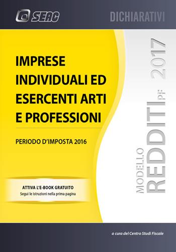 Modello redditi 2017. Imprese individuali ed esercenti arti e professioni  - Libro Seac 2017, Dichiarativi | Libraccio.it