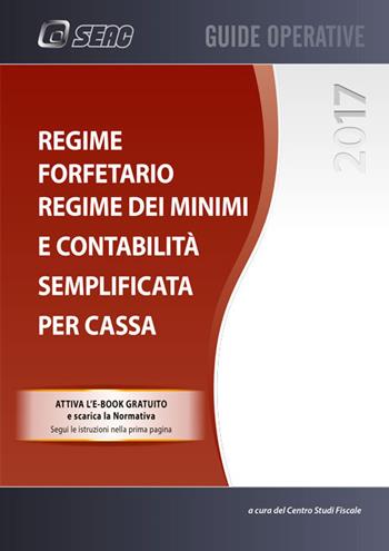 Regime forfetario, minimi e semplificata per cassa  - Libro Seac 2017, Guide operative | Libraccio.it