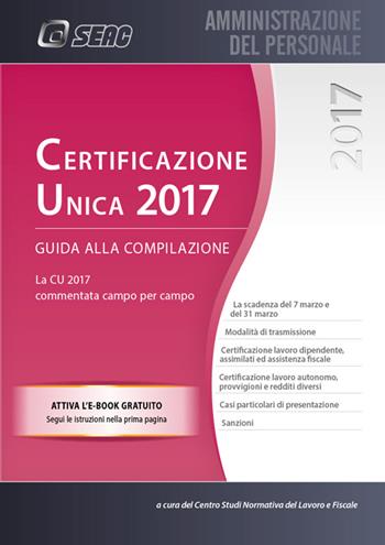 Certificazione Unica. Guida alla compilazione  - Libro Seac 2017, Amministrazione del personale | Libraccio.it