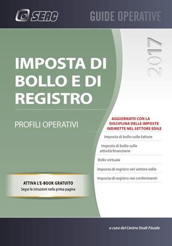 Imposta di bollo e di registro. Profili operativi. per download  - Libro Seac 2017, Guide operative | Libraccio.it