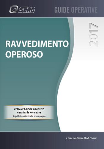 Ravvedimento operoso 2017. Con Contenuto digitale per download  - Libro Seac 2017, Guide operative | Libraccio.it