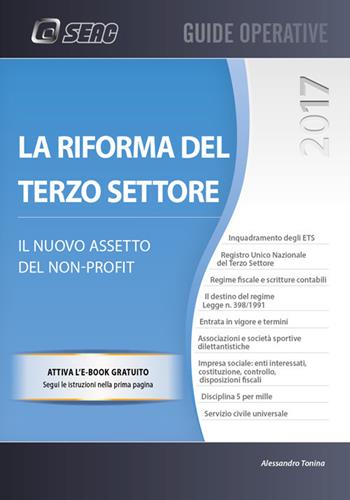 La riforma del terzo settore. Il nuovo assetto del non-profit - Alessandro Tonina - Libro Seac 2017, Guide operative | Libraccio.it