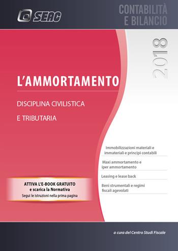 L'ammortamento. Disciplina civilistica e tributaria  - Libro Seac 2018 | Libraccio.it