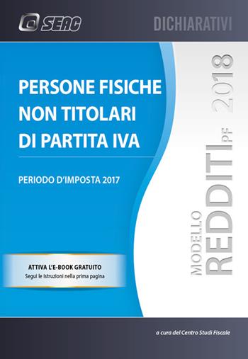 Modello redditi 2018. Persone fisiche non titolari di partita IVA. Con ebook  - Libro Seac 2018, Dichiarativi | Libraccio.it