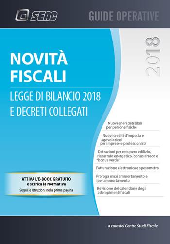 Novità fiscali: legge di bilancio 2018 e decreti collegati. per download  - Libro Seac 2018, Guide operative | Libraccio.it