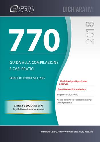 Il mod. 770/2018 semplificato e ordinario. Guida alla compilazione e casi pratici. Con e-book - Centro studi normativa del lavoro - Libro Seac 2018 | Libraccio.it