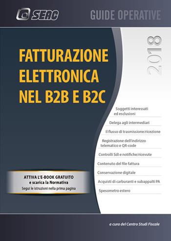 Fatturazione elettronica nel B2B e B2C  - Libro Seac 2018 | Libraccio.it