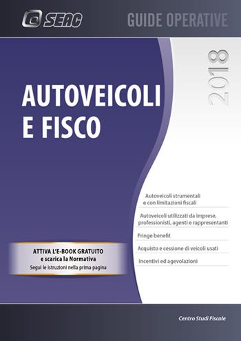 Autoveicoli e fisco  - Libro Seac 2018 | Libraccio.it