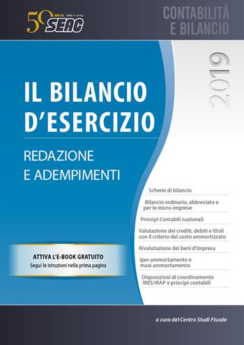 Il bilancio d'esercizio. Redazione e adempimenti  - Libro Seac 2019 | Libraccio.it