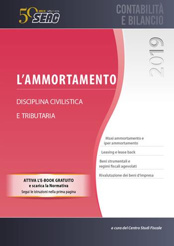 L'ammortamento. Disciplina civilistica e tributaria.  - Libro Seac 2019, Contabilità e bilancio | Libraccio.it