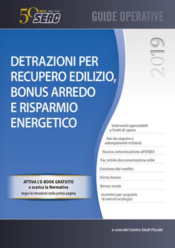 Detrazioni per recupero edilizio, bonus arredo e risparmio energetico  - Libro Seac 2019 | Libraccio.it