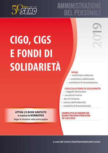 CIGO, CIGS e fondi di solidarietà - Centro studi normativa del lavoro - Libro Seac 2019 | Libraccio.it