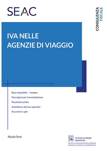 IVA nelle agenzie di viaggio - Nicola Forte - Libro Seac 2020 | Libraccio.it