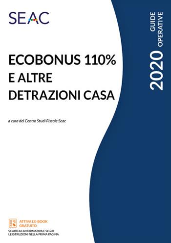 Ecobonus 110% e altre detrazioni casa  - Libro Seac 2020 | Libraccio.it