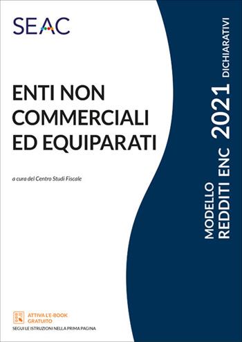 Modello redditi 2021. Enti non commerciali ed equiparati  - Libro Seac 2021 | Libraccio.it