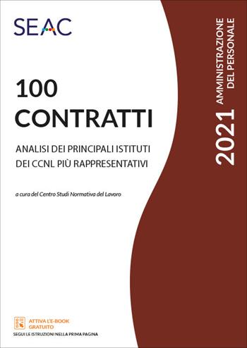 100 Contratti. Analisi dei principali istituti dei CCNL più rappresentativi  - Libro Seac 2021 | Libraccio.it