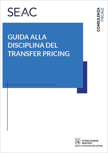 Guida alla disciplina del transfer pricing - Alessandro Bampo, Alberto De Luca, Alberto De Luca - Libro Seac 2021 | Libraccio.it