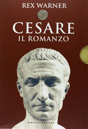Cesare - Rex Warner - Libro Castelvecchi 2013, Le monete | Libraccio.it