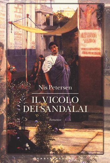 Il vicolo dei sandalai - Nis Petersen - Libro Castelvecchi 2014, Narrativa | Libraccio.it