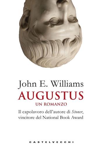 Augustus - John Edward Williams - Libro Castelvecchi 2013, Le monete | Libraccio.it