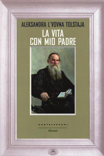 La vita con mio padre - Alexandra L. Tolstaja - Libro Castelvecchi 2014, Ritratti | Libraccio.it