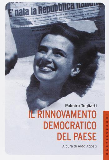 Il rinnovamento democratico del paese - Palmiro Togliatti - Libro Castelvecchi 2014, Le Navi | Libraccio.it