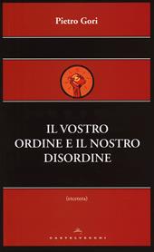 Il vostro ordine e il nostro disordine