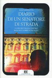 Diario di un senatore di strada. La mia battaglia contro banche e lobby di palazzo