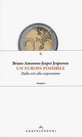 Un'Europa possibile. Dalla crisi alla cooperazione