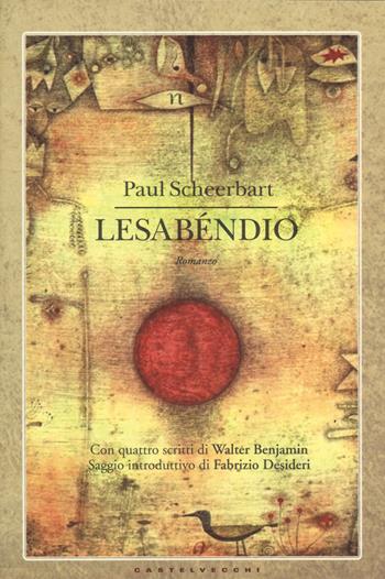 Lesabéndio - Paul Scheerbart - Libro Castelvecchi 2014, Narrativa | Libraccio.it