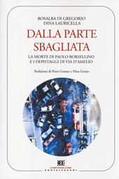 Dalla parte sbagliata. La morte di Paolo Borsellino e i depistaggi di Via D'Amelio