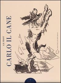 Carlo il cane - A. B. Frost - Libro Castelvecchi 2014, Il segno | Libraccio.it