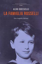 La famiglia Rosselli. Una tragedia italiana