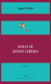 Solo se sono libera