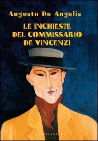 Le inchieste del commissario De Vincenzi - Augusto De Angelis - Libro Castelvecchi 2014, Narrativa | Libraccio.it
