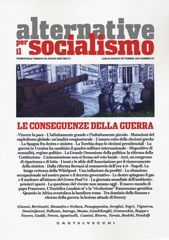 Alternative per il socialismo. Vol. 69: Le conseguenze della guerra  - Libro Castelvecchi 2023 | Libraccio.it