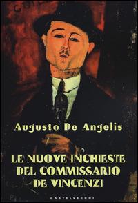 Le nuove inchieste del commissario De Vincenzi: La barchetta di cristallo-Il mistero di Cinecittà - Augusto De Angelis - Libro Castelvecchi 2014, Narrativa | Libraccio.it