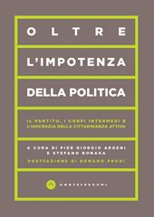 Oltre l'impotenza della politica. Il partito, i corpi intermedi e l'isocrazia della cittadinanza attiva