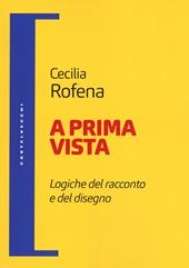 A prima vista. Logiche del racconto e del disegno